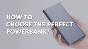 How To Choose the Perfect Power Bank?