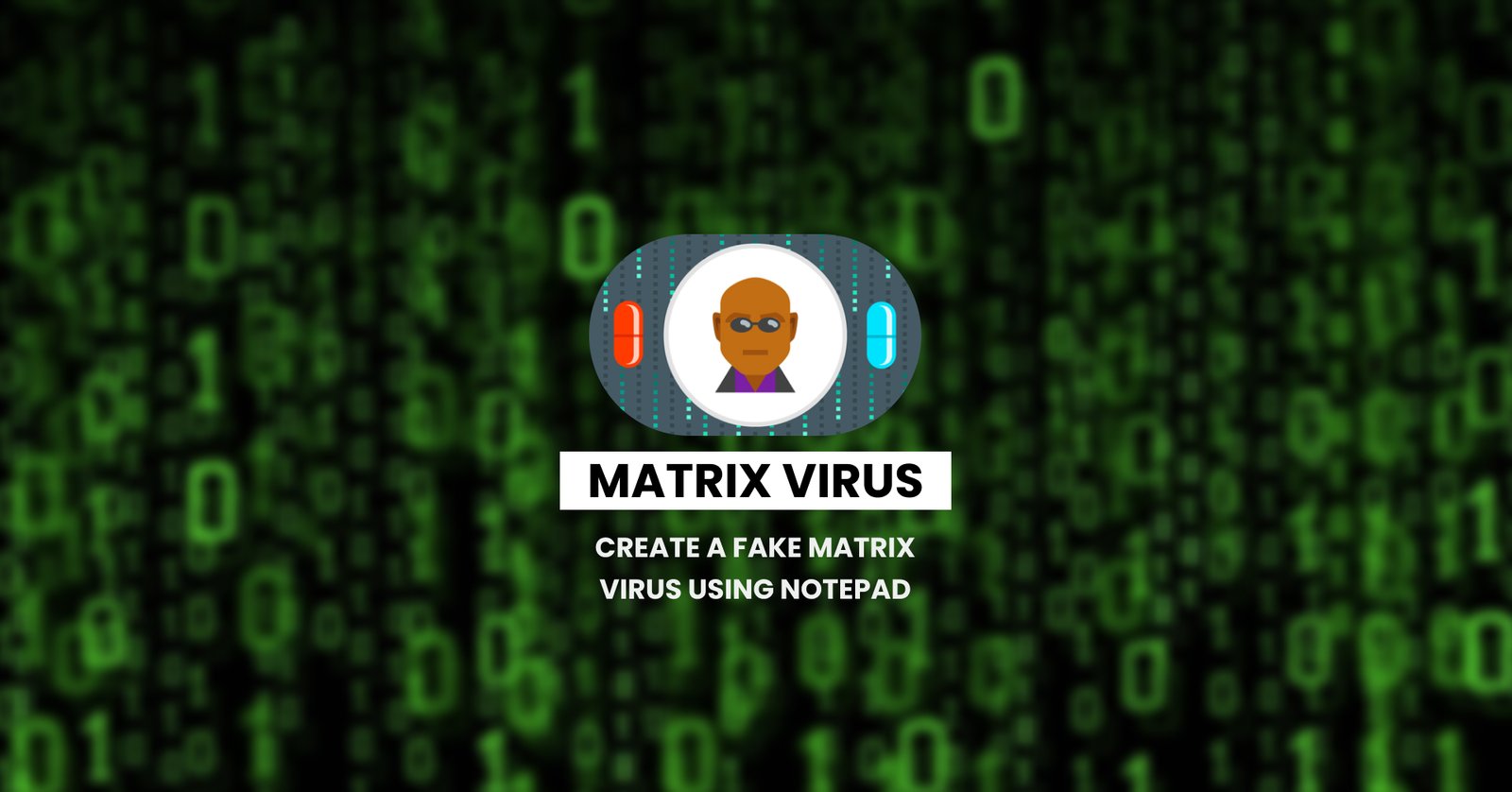 How to Create a fake MATRIX virus using notepad