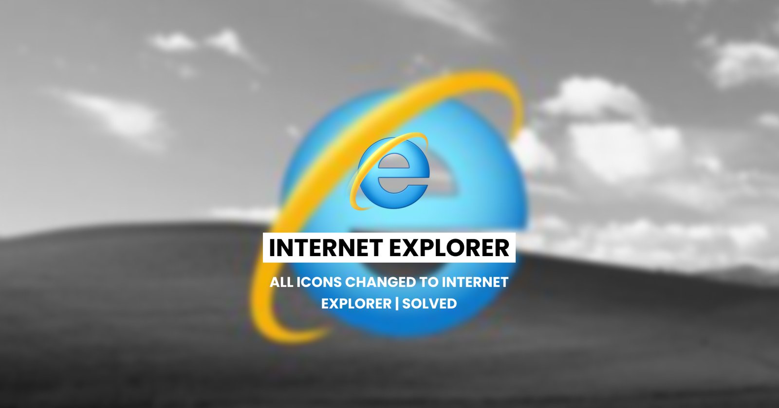 All icons changed to Internet Explorer | Solved