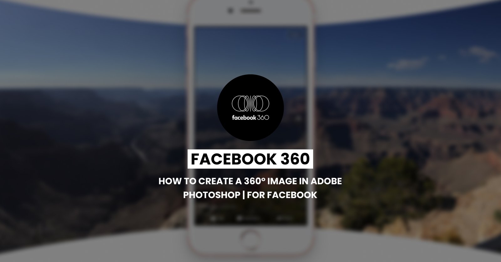 How to Create a 360° image in Adobe Photoshop | For Facebook