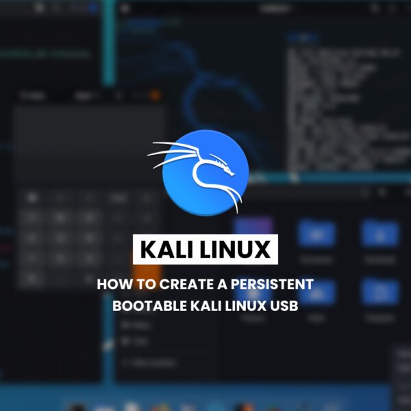 How to Create a Persistent Bootable Kali Linux USB – Techetarian