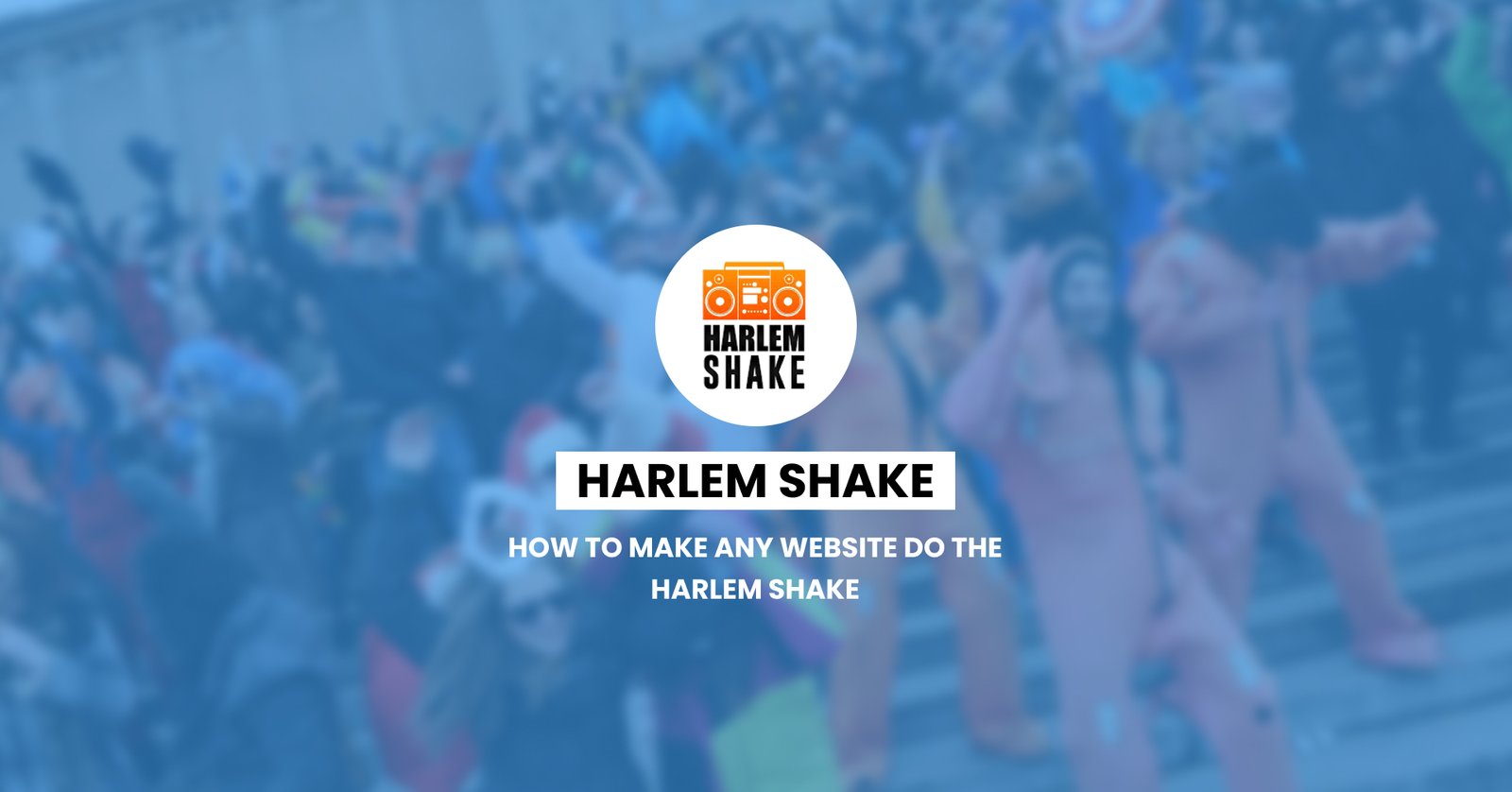 How to make any Website do the Harlem Shake
