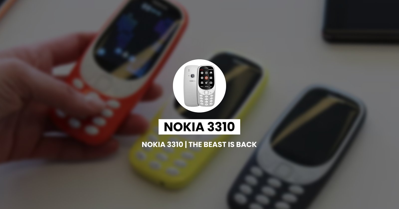 Nokia 3310 | The Beast is Back