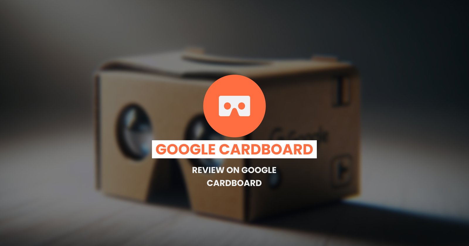 Review on Google Cardboard