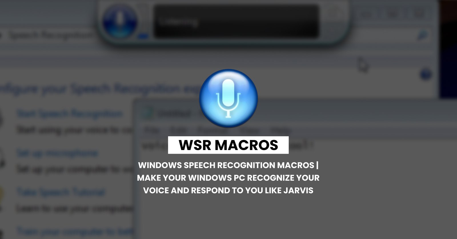 Windows Speech Recognition Macros | Make your Windows PC Recognize your voice and respond to you like Jarvis