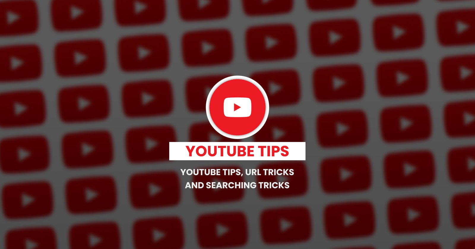 YouTube Tips, URL Tricks and Searching Tricks